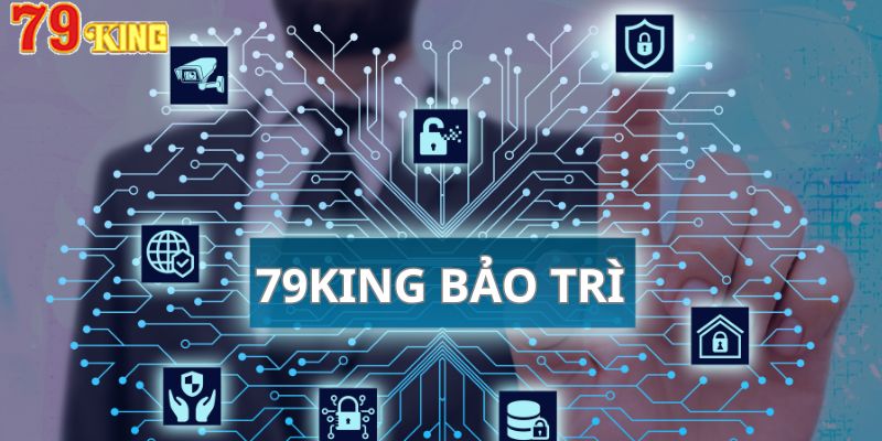 79king bảo trì