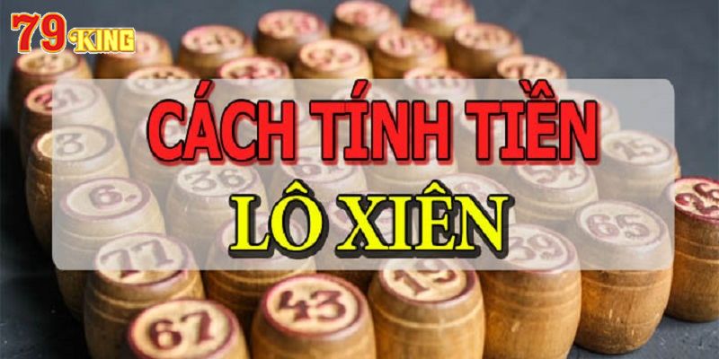 Cách tính tiền lô xiên đối với từng dạng cụ thể