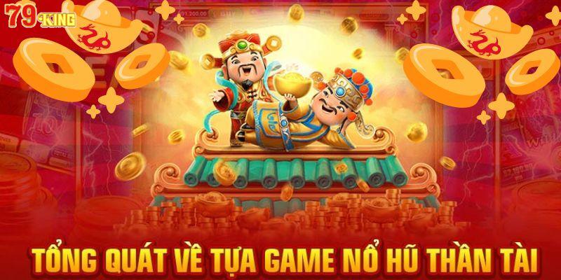 Nổ hũ thần tài - Tựa game cuốn hút của thương hiệu 79king